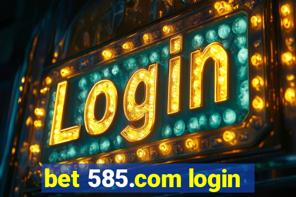 bet 585.com login